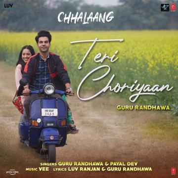 download Teri-Choriyaan-(Chhalaang) Guru Randhawa mp3
